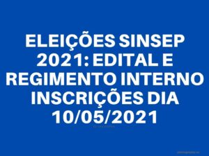 ELEIÇÕES SINSEP 2021: EDITAL DE CHAPAS REGISTRADAS